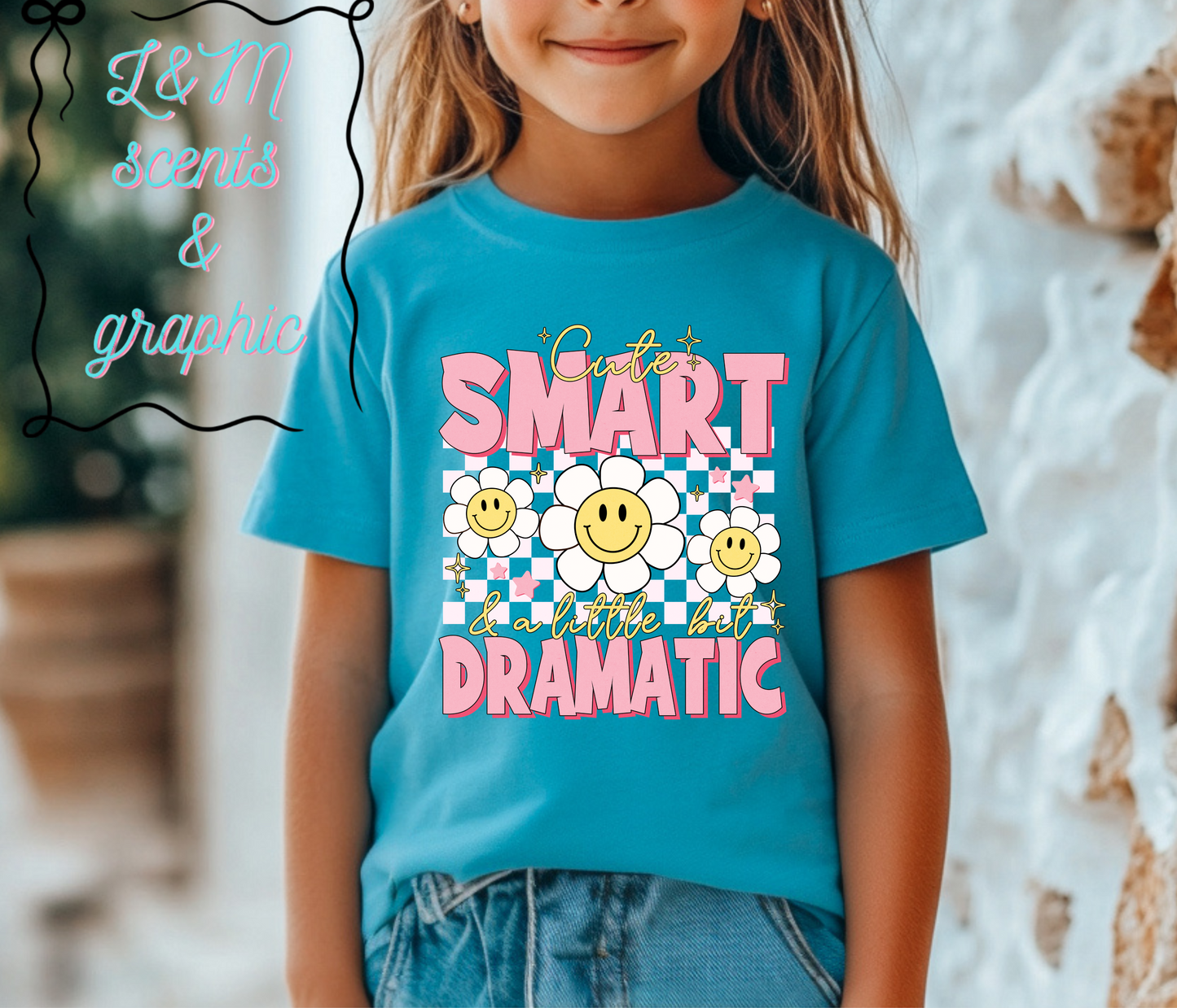 Cute Smart & A Little Bit Dramatic