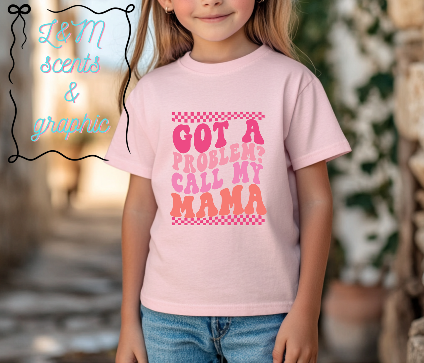 Got A Problem? Call My Mama