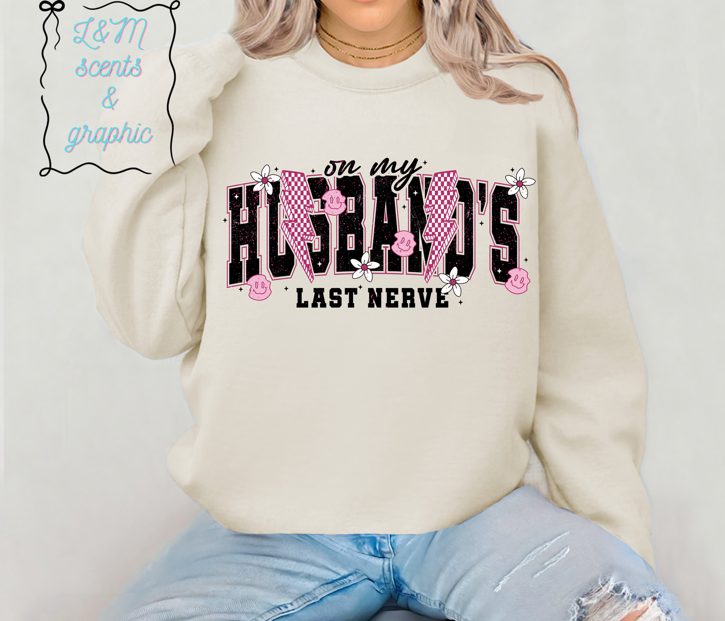 On my husbands last nerve