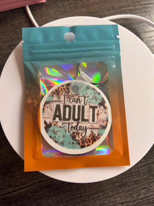 I Can’t Adult Today Keychain