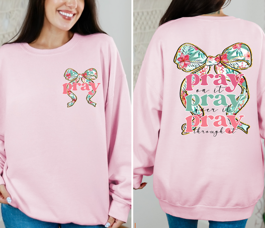 Pray on it pray over it pray through it